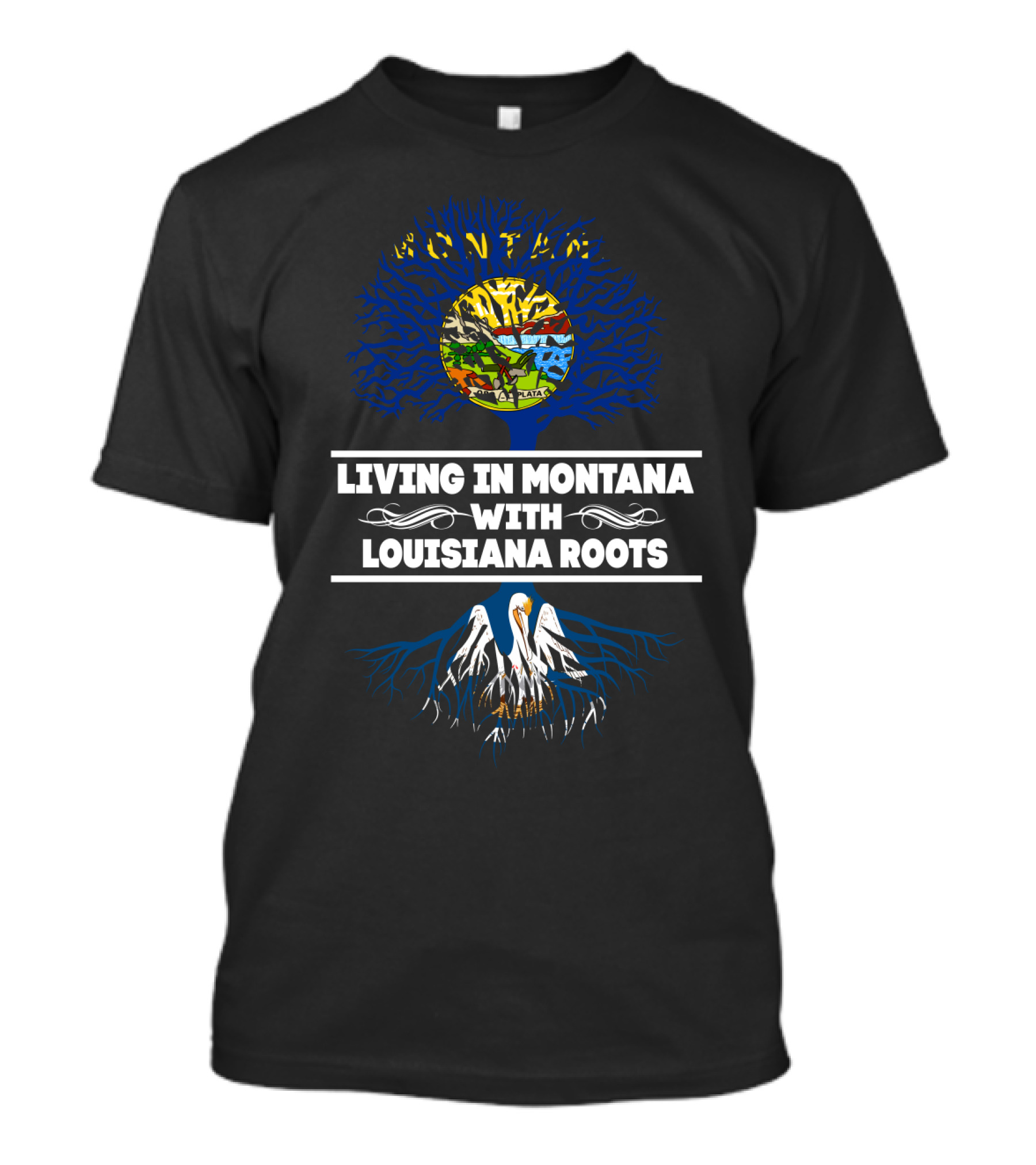 Living In Montana With Deep Louisiana Roots Featuring State Symbols And Roots T-Shirt