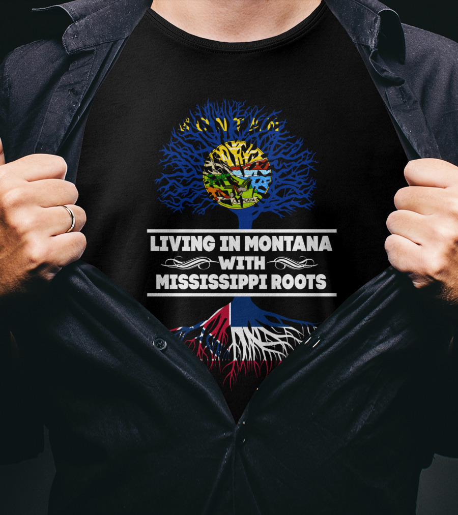 Proudly Living In Montana With Deep Mississippi Roots Featuring State Symbols T-Shirt