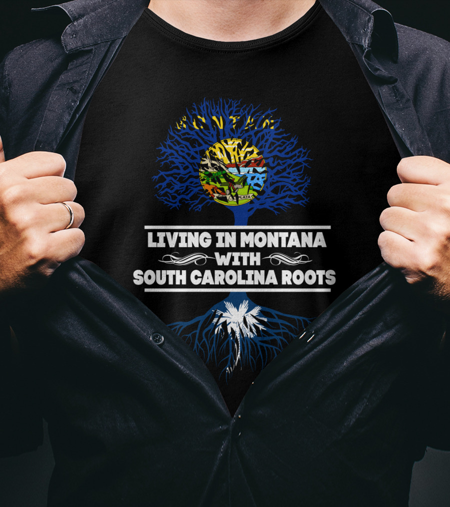 Living In Montana With South Carolina Roots Tree Design Featuring Montana State Flag Colors And South Carolina Palmetto T-Shirt