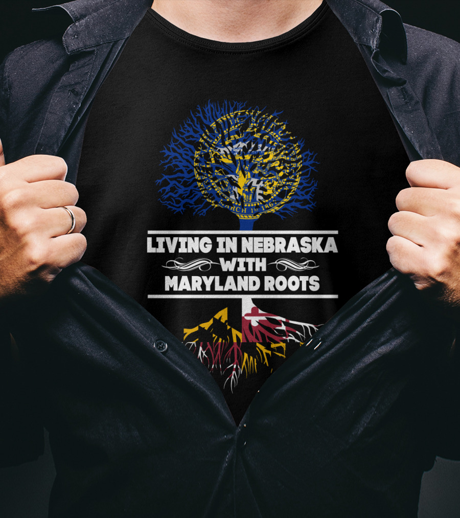 Living In Nebraska With Maryland Roots Featuring Nebraska Seal And Maryland Flag Tree T-Shirt