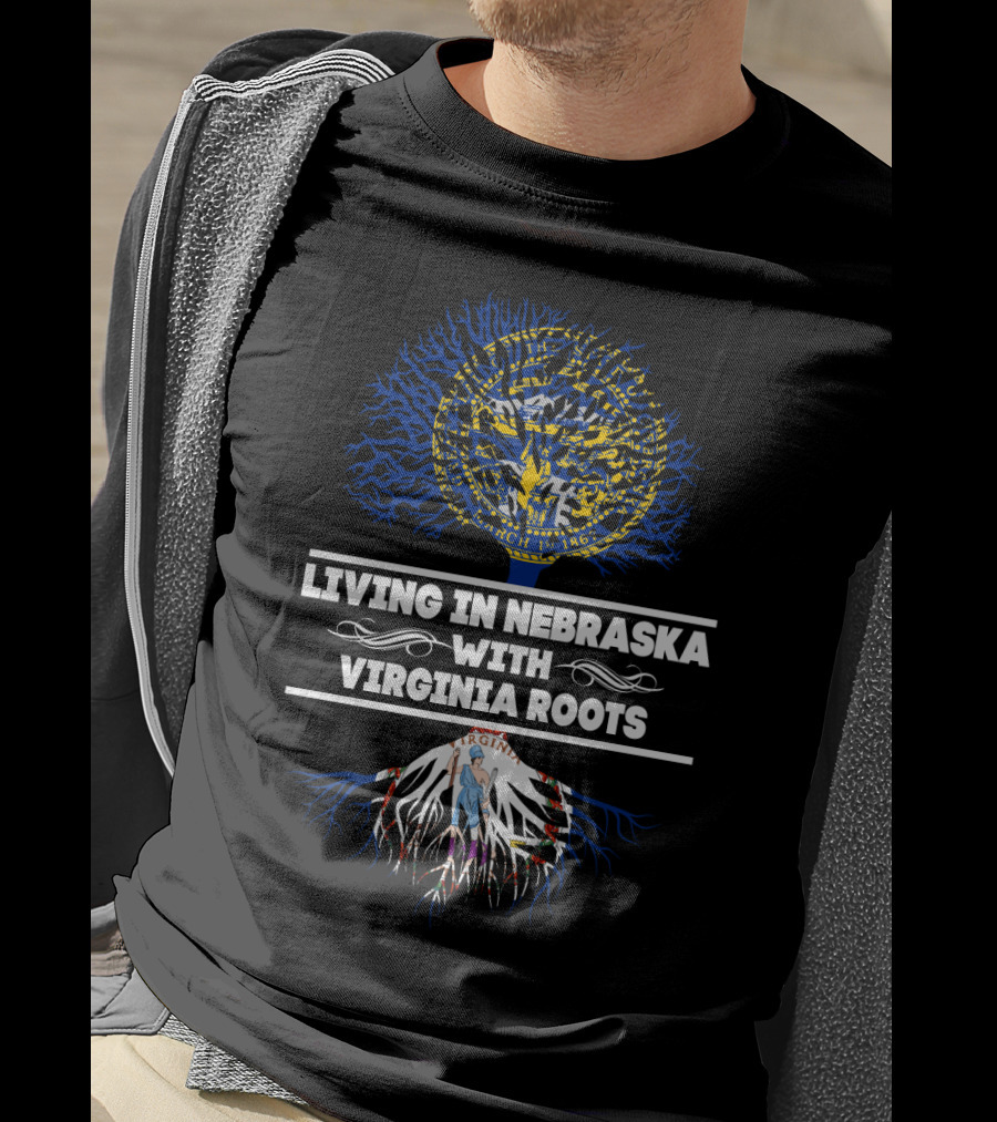 Nebraska Living With Deep Virginia Roots State Pride T-Shirt
