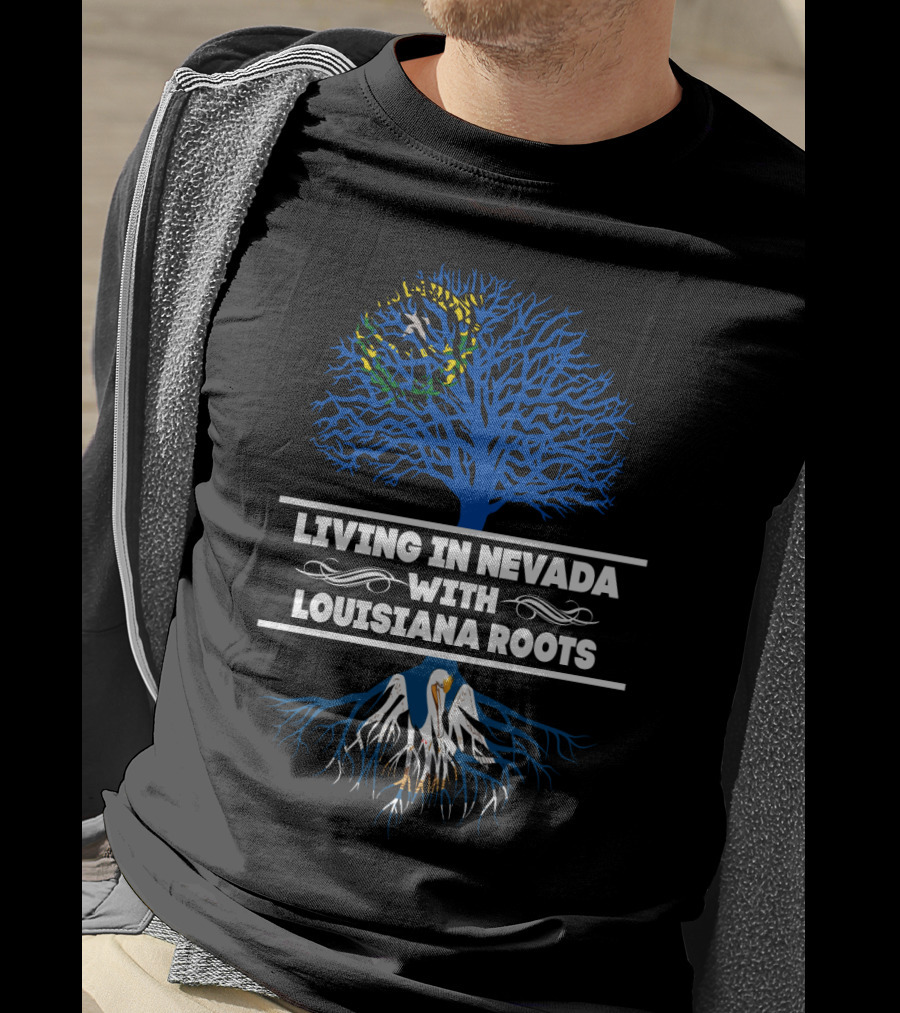 Living In Nevada With Deep Louisiana Roots Featuring State Symbols T-Shirt