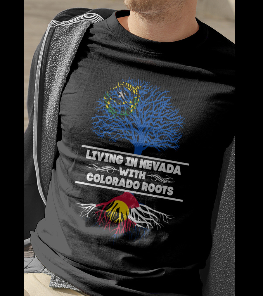 Living In Nevada With Colorado Roots Tree Design Featuring State Symbols T-Shirt