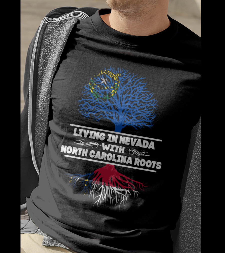 Living In Nevada With North Carolina Roots Tree Design Featuring State Colors T-Shirt