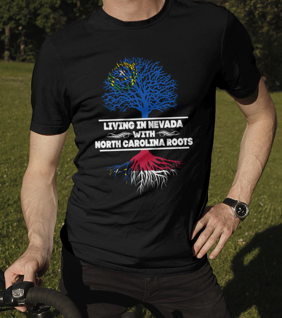 Living In Nevada With North Carolina Roots Tree Design Featuring State Colors T-Shirt