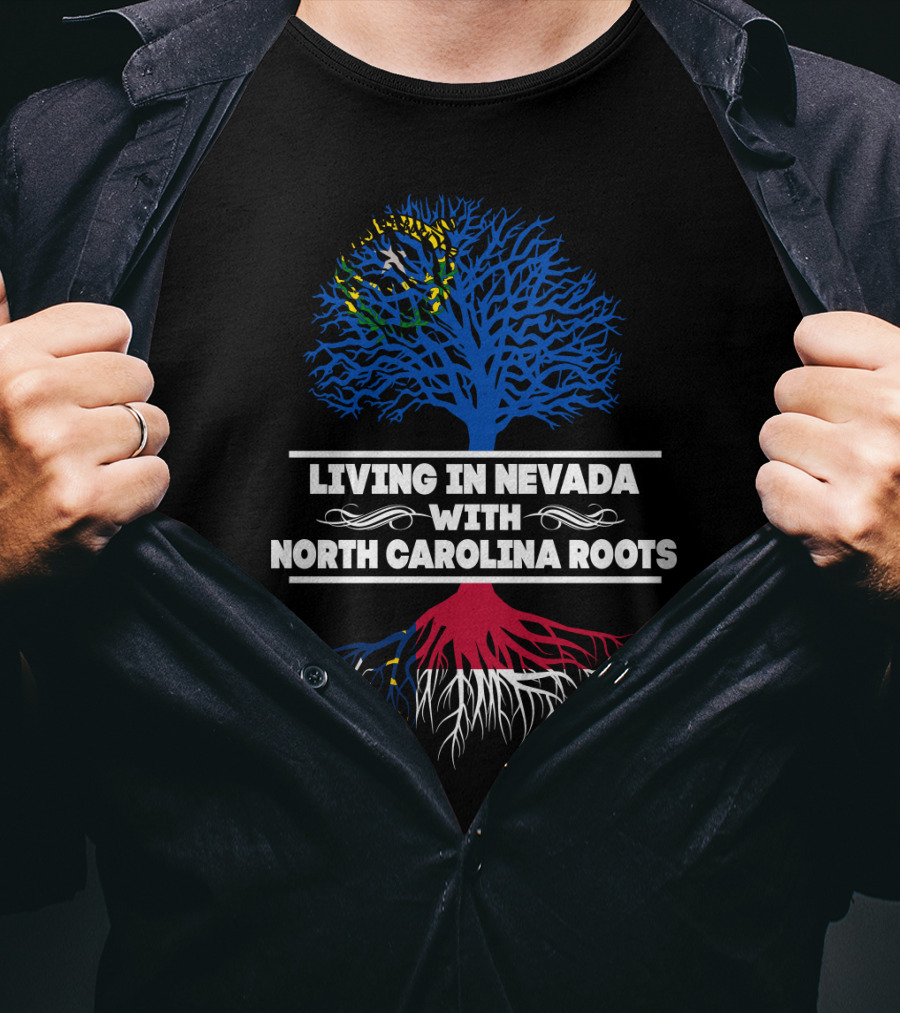 Living In Nevada With North Carolina Roots Tree Design Featuring State Colors T-Shirt