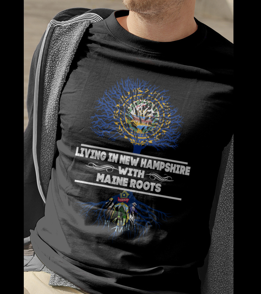 Living In New Hampshire With MAINE Roots Featuring State Seals And Blue Tree T-Shirt