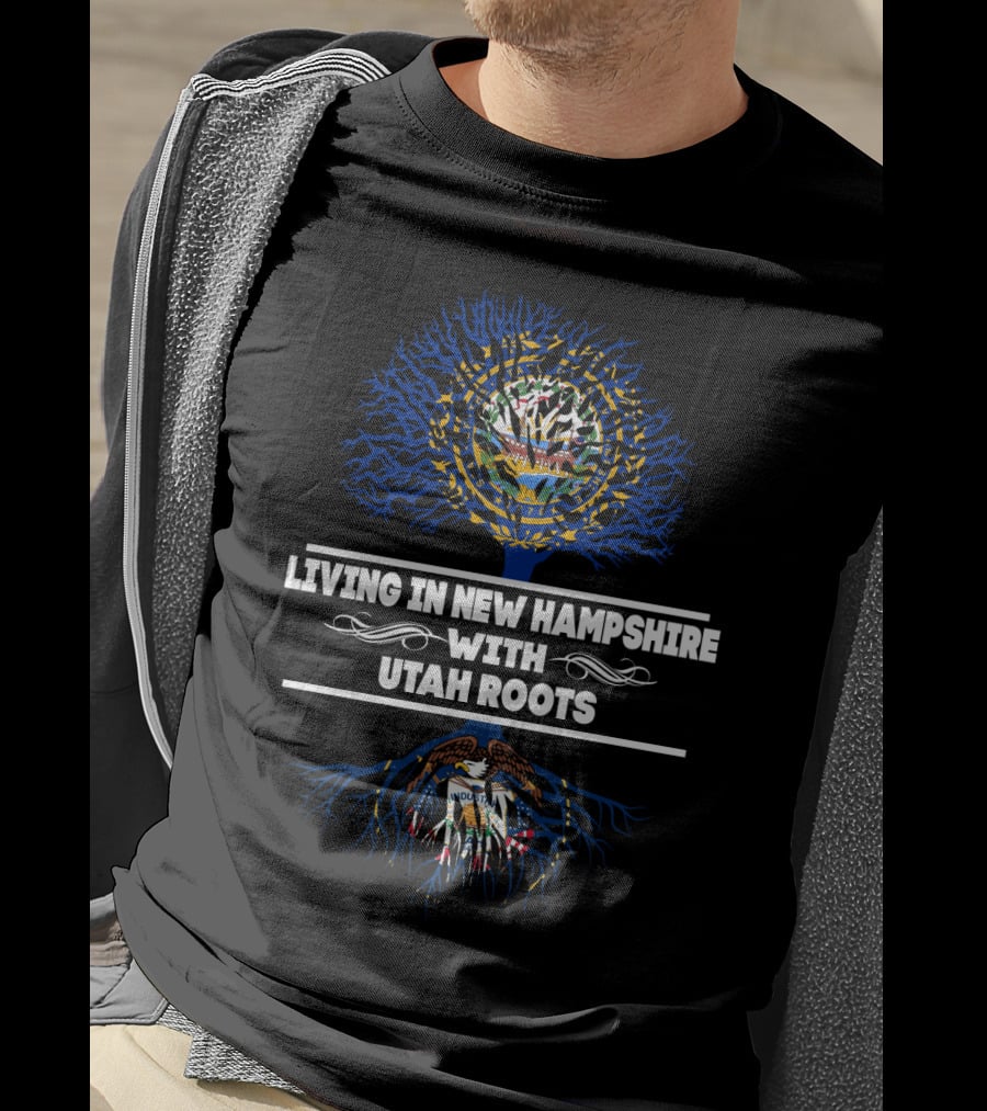 New Hampshire Living With Deep Utah Heritage Roots Tree T-Shirt