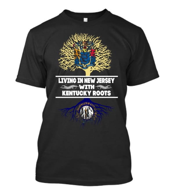 New Jersey Residency Celebrating Deep Kentucky Heritage Roots T-Shirt