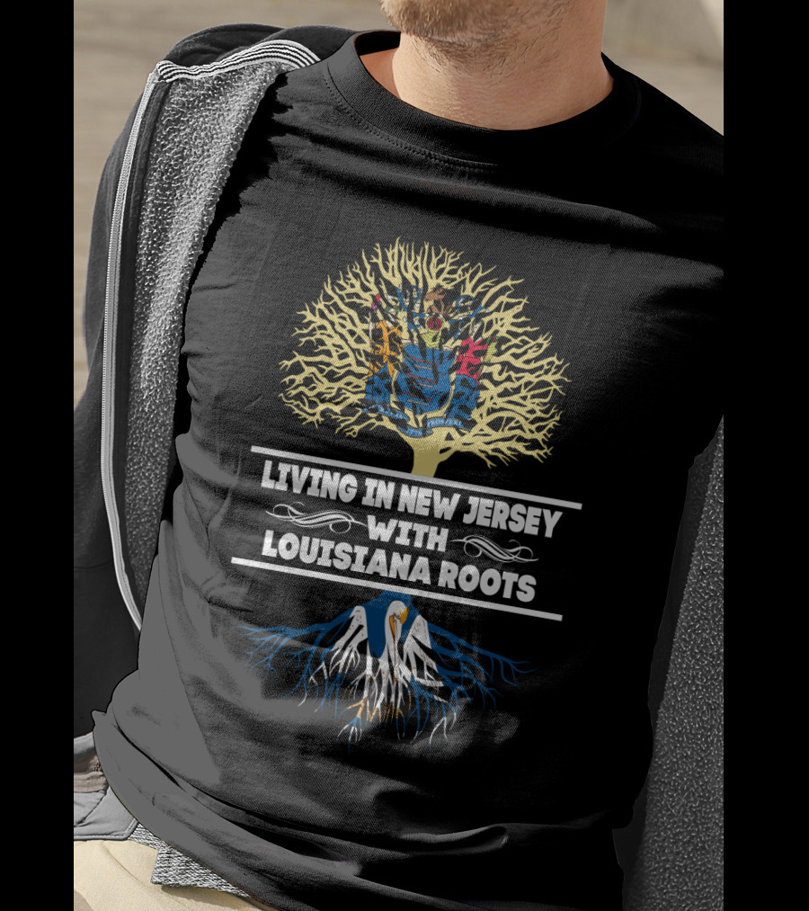 Living In New Jersey With Louisiana Roots Tree Design Featuring State Symbols And Flags T-Shirt