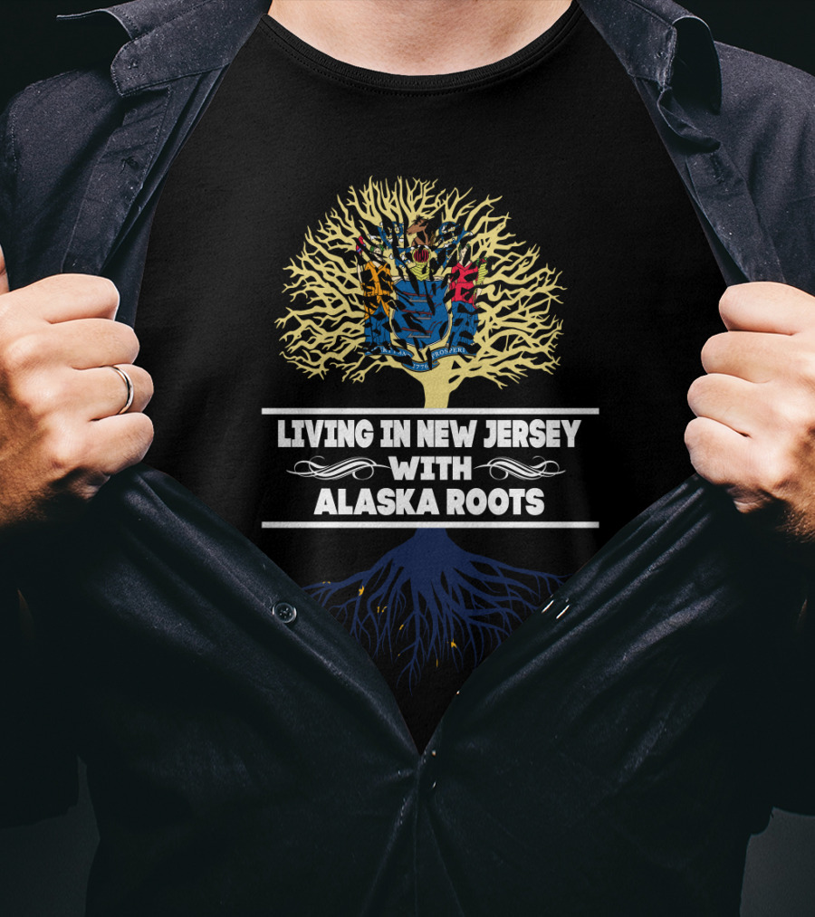 Living In New Jersey With Alaska Roots State Symbol Tree T-Shirt