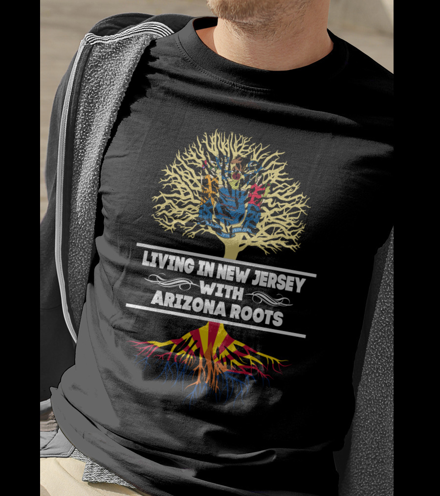 Living In New Jersey With Arizona Roots Featuring New Jersey State Seal And Arizona Flag Elements T-Shirt