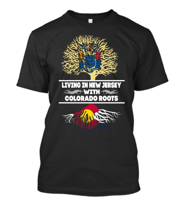 New Jersey Pride With Colorado Roots Embracing Both States Heritage T-Shirt