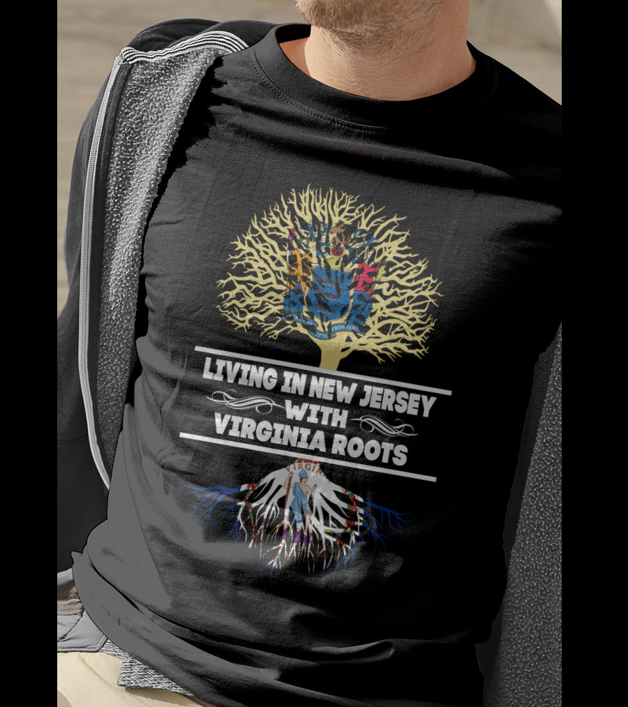Living In New Jersey Blending State Pride With Deep Virginia Roots Tree Symbolism T-Shirt