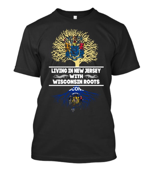 Living In New Jersey With Wisconsin Roots Tree Design With State Colors And Symbols T-Shirt
