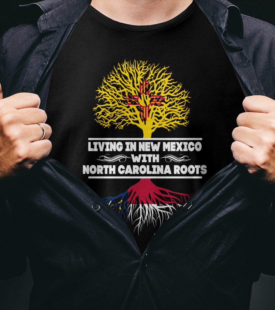 Living In New Mexico With North Carolina Roots Yellow Tree Symbol And State Connection T-Shirt