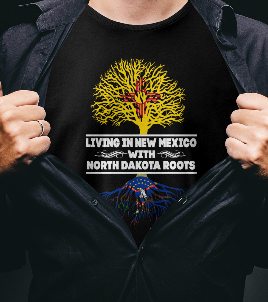 New Mexico Living With North Dakota Roots Featuring State Symbols And Heritage Connection T-Shirt