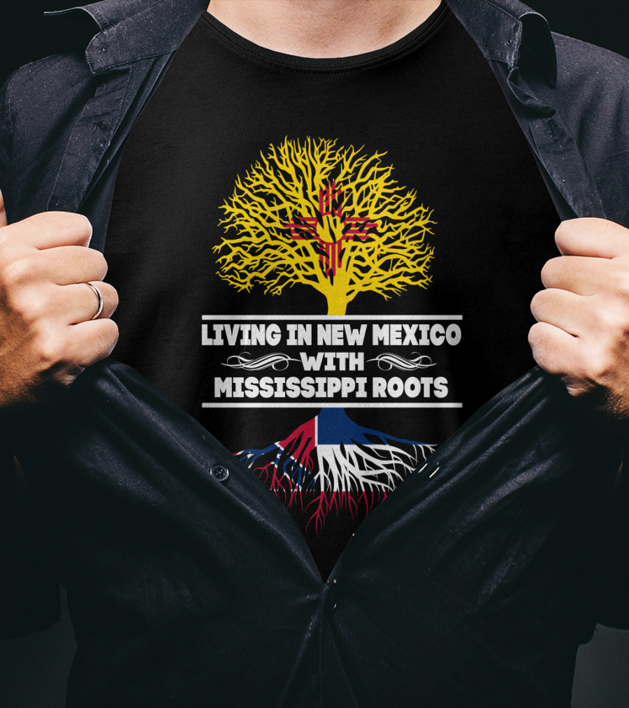 Living In New Mexico With Mississippi Roots Yellow Zia Tree Red Blue Roots T-Shirt