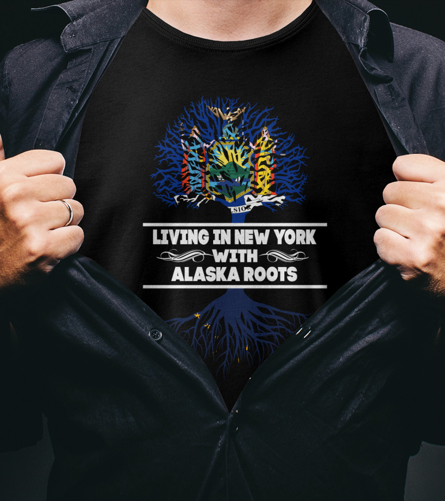 New York Living With Strong Alaska Roots Featuring State Seal And Tree Motif T-Shirt