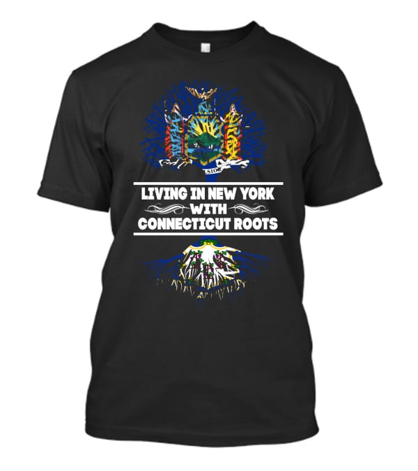 New York Living With Connecticut Roots Featuring State Seals And Symbolic Tree T-Shirt