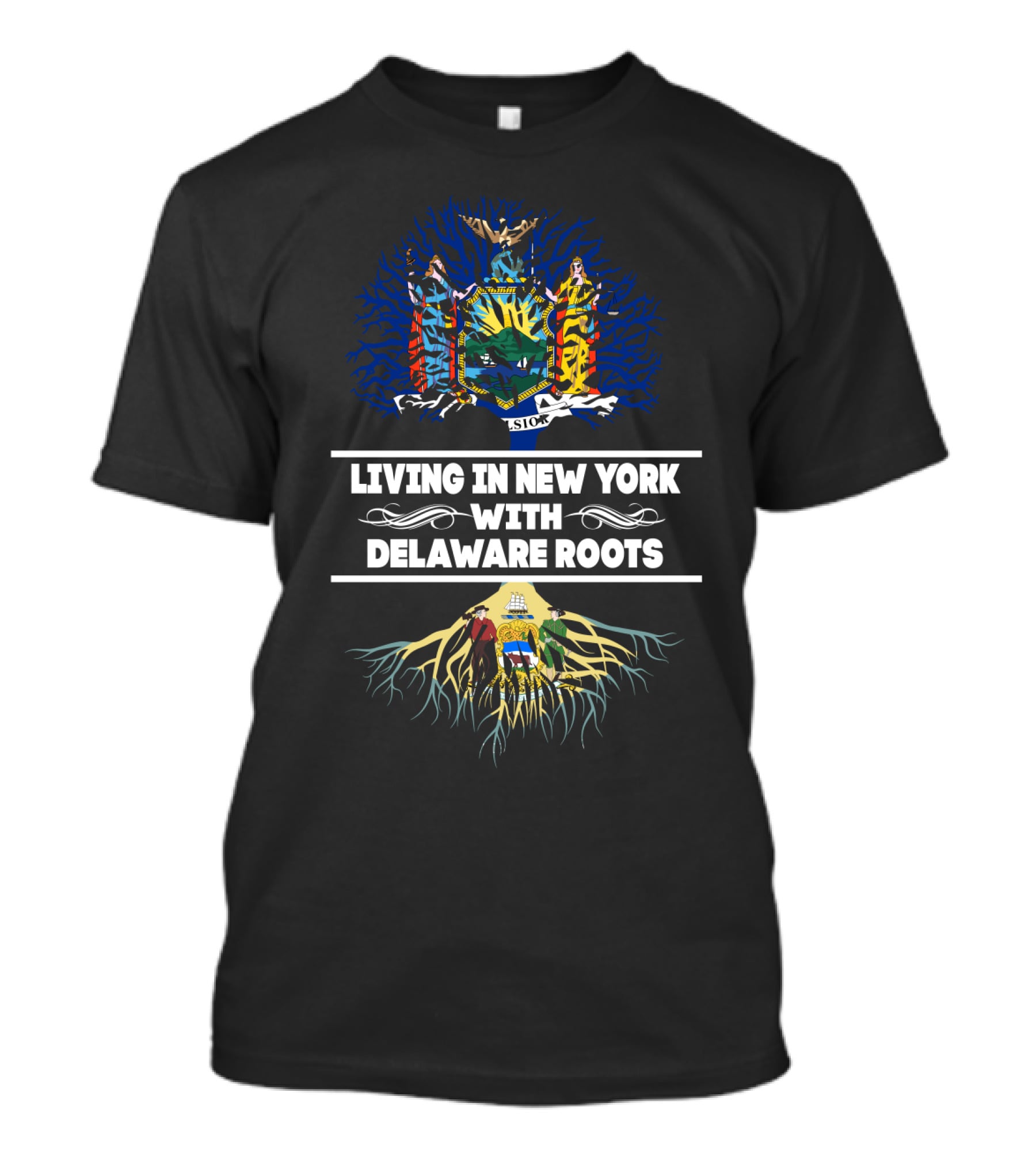 Living In New York With Delaware Roots Emphasizing State Flags And Heraldic Symbols T-Shirt