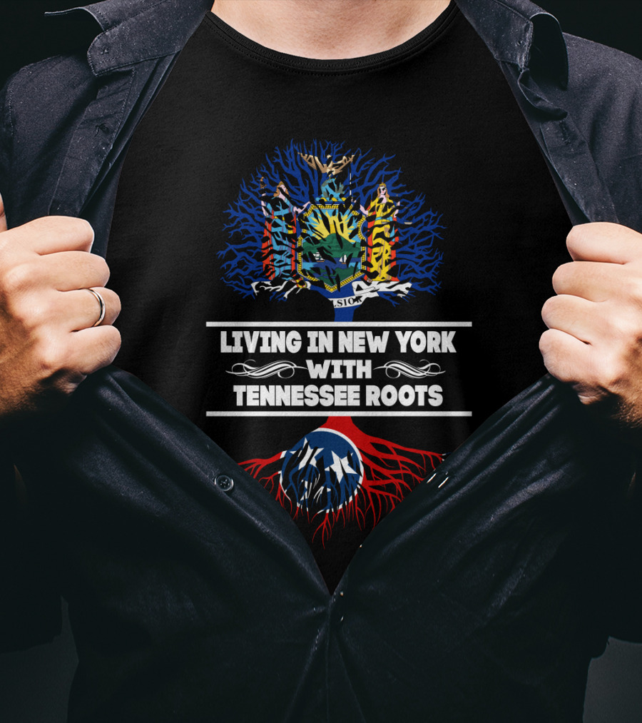 New York State Emblem And Tennessee Flag Roots Fusion With Text 'Living In New York With TENNESSEE Roots' T-Shirt