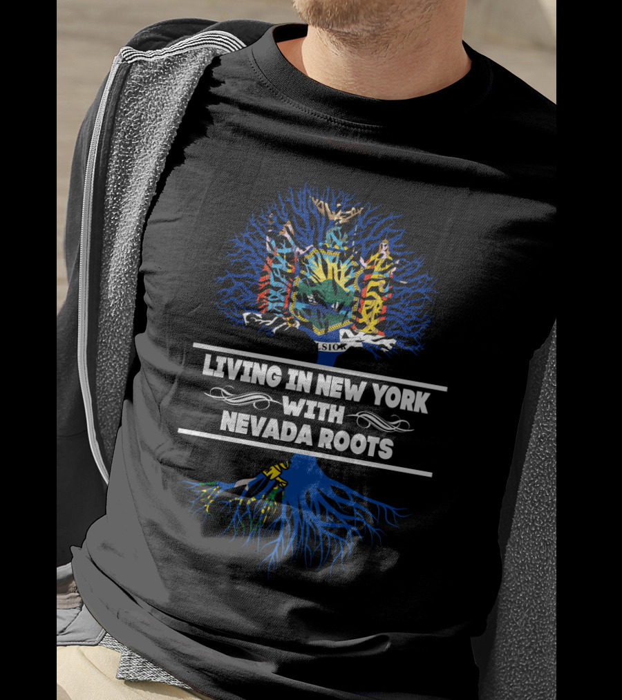 Living In New York With Nevada Roots Emphasized By State Tree Design And Blue Roots T-Shirt