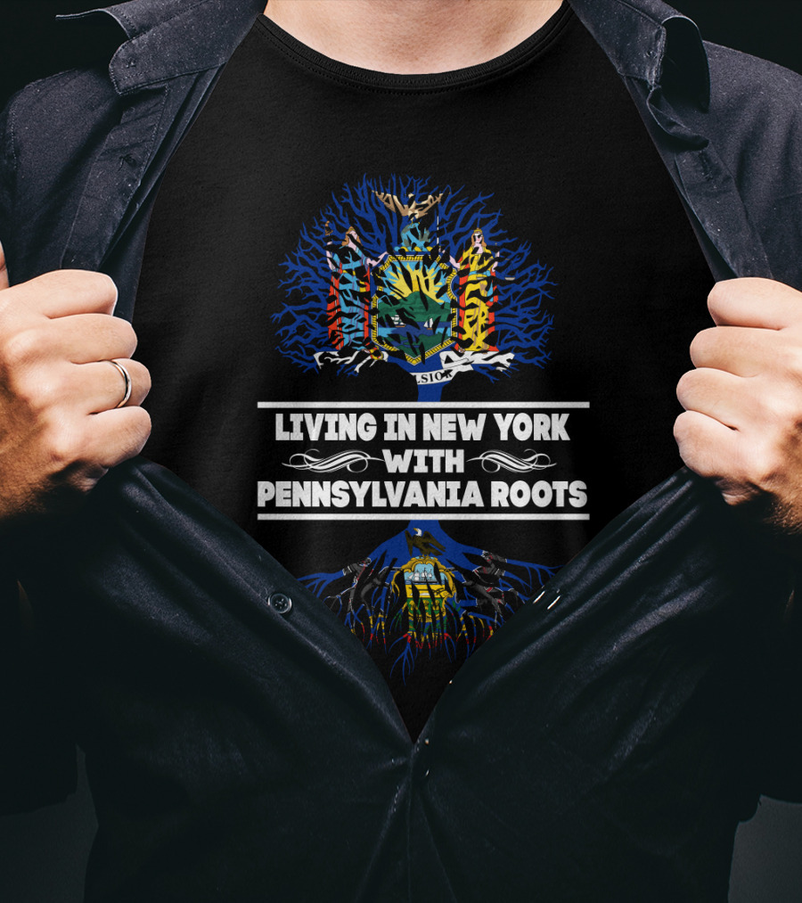 Living In New York With Pennsylvania Roots State Crest Heritage T-Shirt