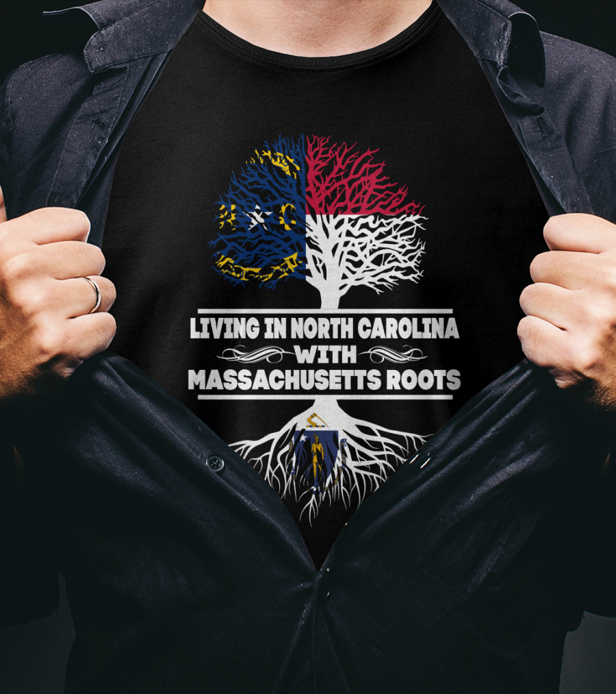 Living In North Carolina With Massachusetts Roots Tree Design Featuring State Flags T-Shirt