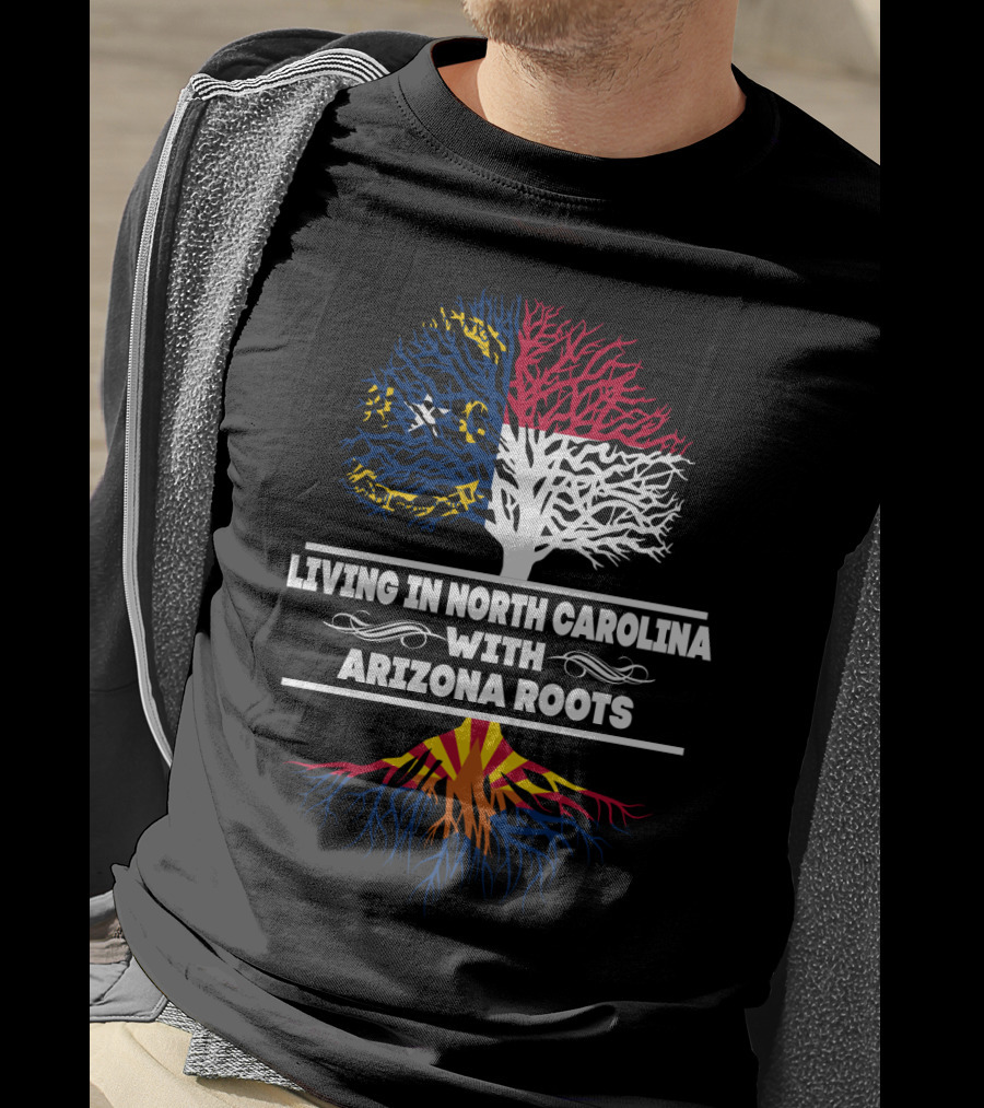 Living In North Carolina With Arizona Roots Tree Design Featuring State Flags T-Shirt