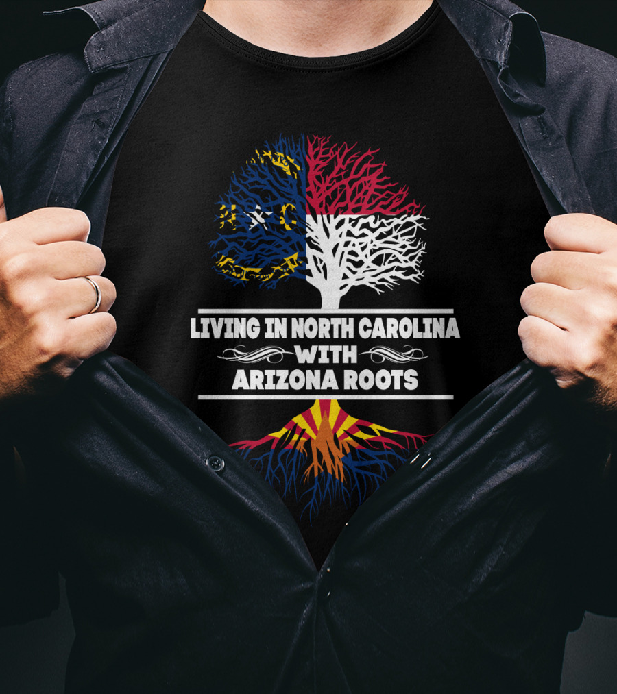 Living In North Carolina With Arizona Roots Tree Design Featuring State Flags T-Shirt