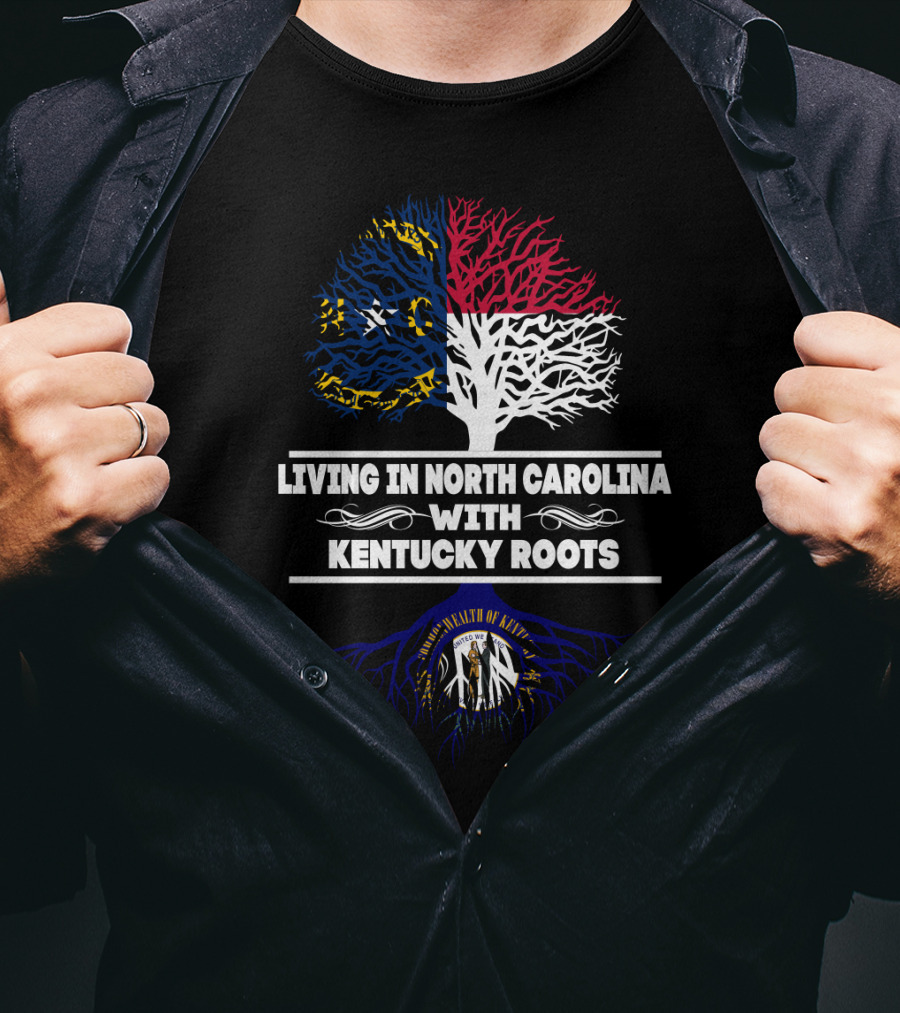 North Carolina Living With Kentucky State Roots Tree T-Shirt