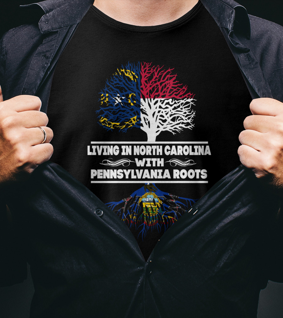 Living In North Carolina With Pennsylvania Roots State Flags Tree T-Shirt