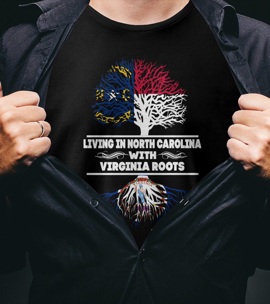 Living In North Carolina With Virginia Roots Tree Design With State Flags T-Shirt