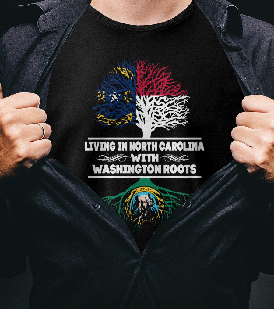 Living In North Carolina With Washington State Roots Featuring Split Tree Design And State Emblems T-Shirt