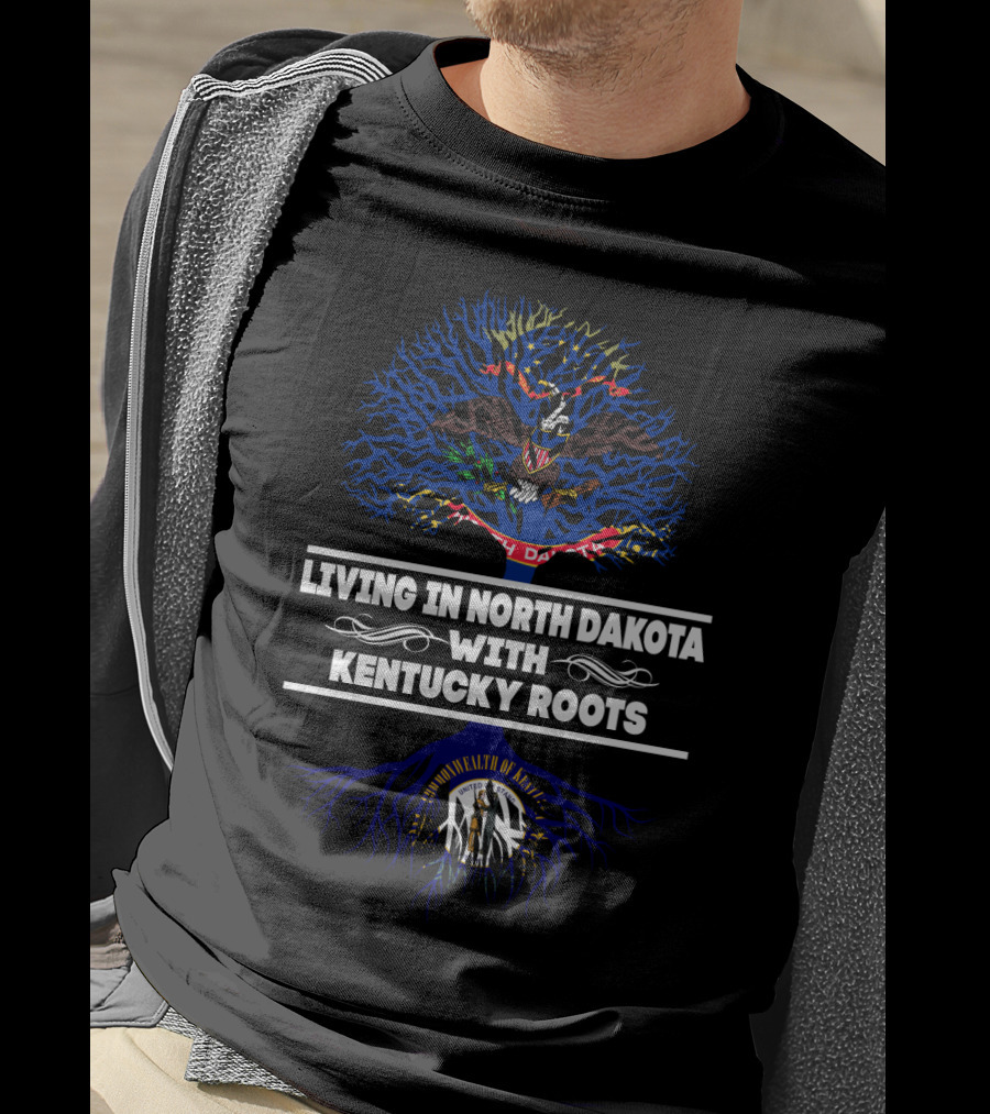 Living In North Dakota With Kentucky Roots Featuring North Dakota Flag And Kentucky State Emblem T-Shirt