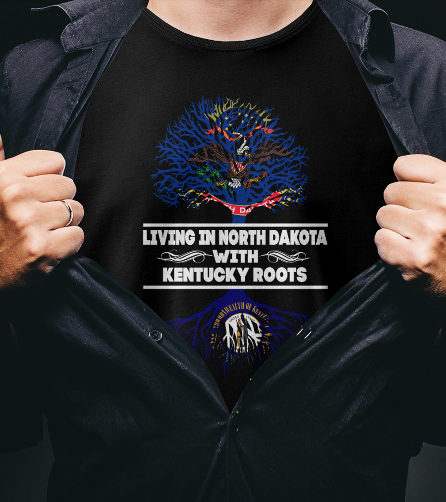 Living In North Dakota With Kentucky Roots Featuring North Dakota Flag And Kentucky State Emblem T-Shirt