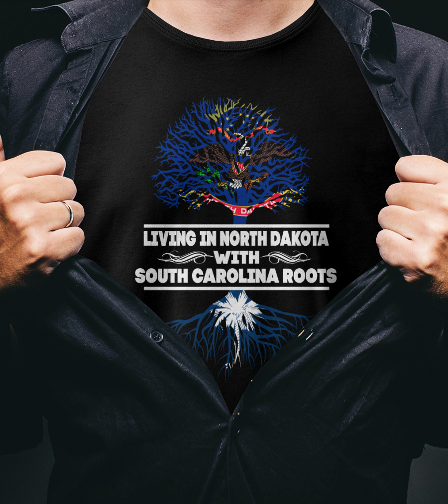 North Dakota Living With South Carolina Roots Featuring State Flags And Tree Motif T-Shirt