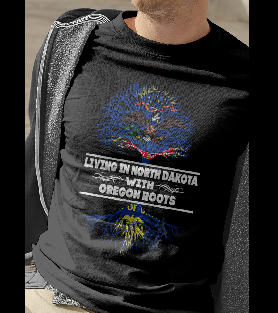 Living In North Dakota With Oregon Roots Featuring North Dakota State Flag And Tree T-Shirt
