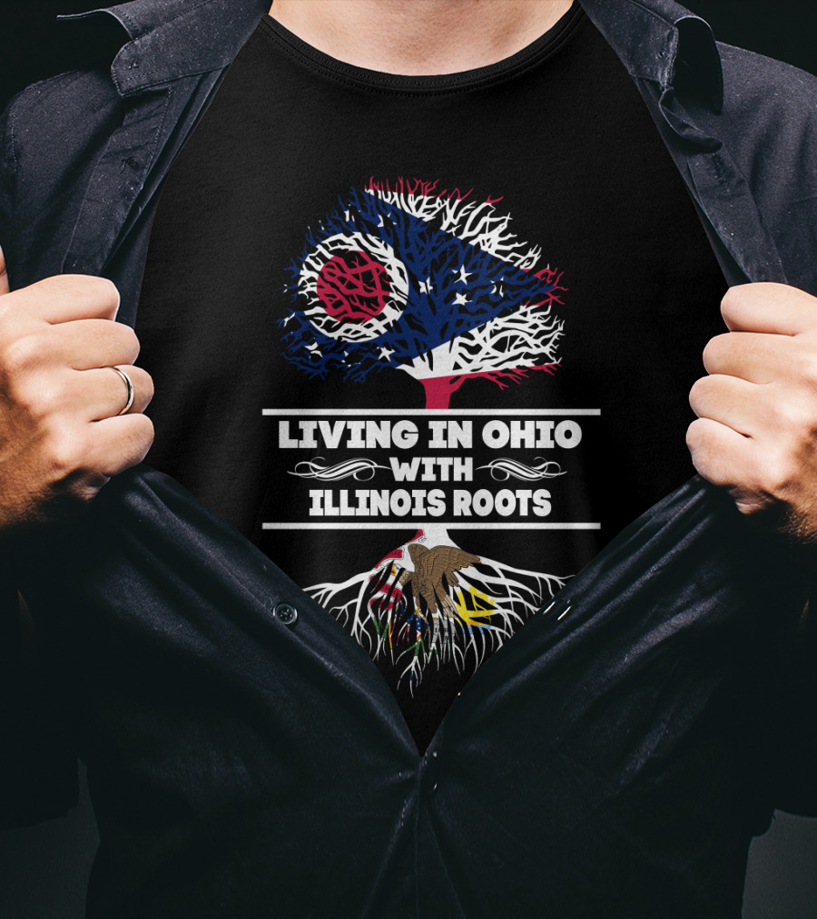 Living In Ohio With Illinois Roots Tree Design Featuring Ohio Flag And Illinois State Symbols T-Shirt