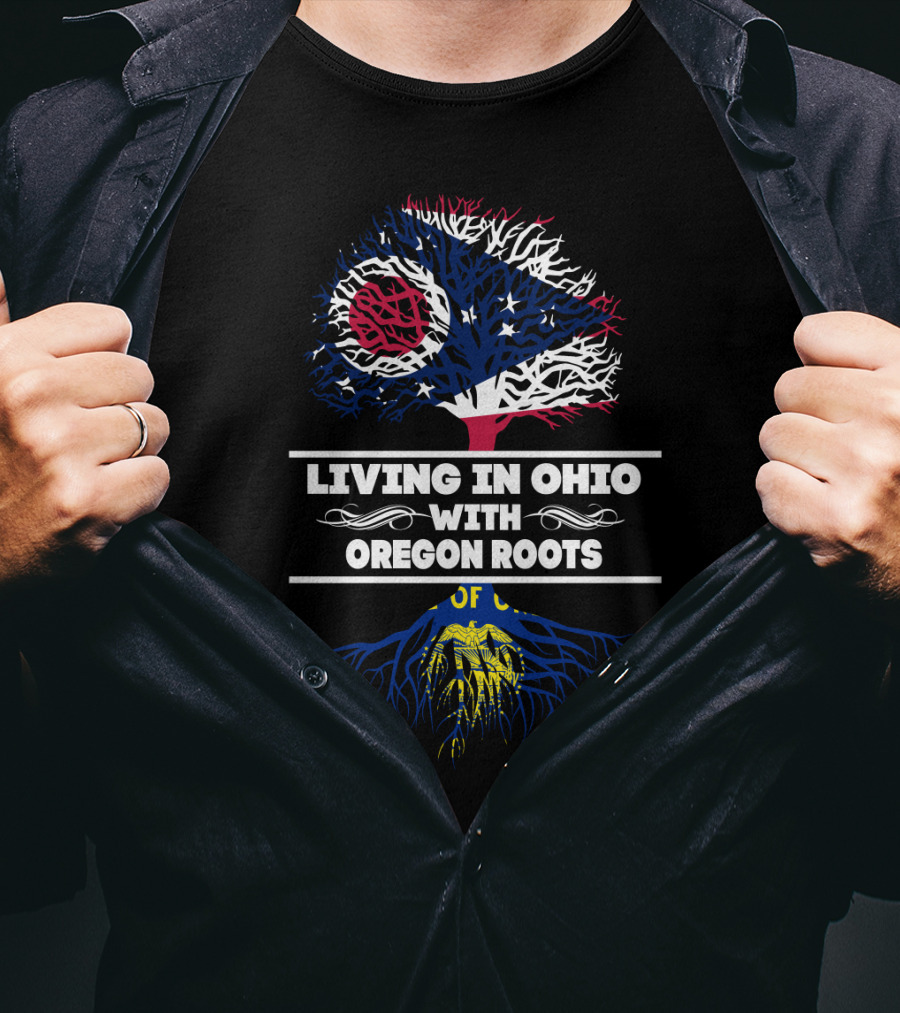 Ohio State Flag Tree Over Oregon Roots - Living In Ohio With OREGON Roots T-Shirt