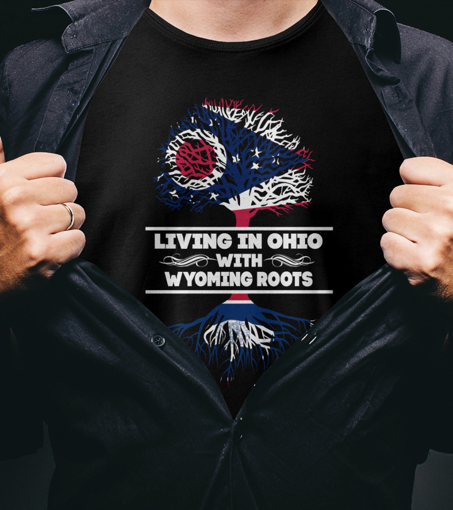 Living In Ohio With Wyoming Roots With Ohio State Flag Tree T-Shirt