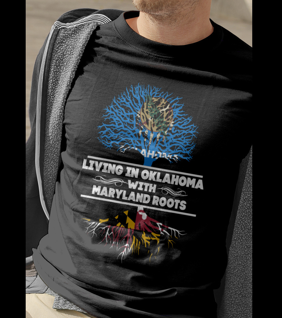 Living In Oklahoma With Deep Maryland Roots Featuring State Flags As Tree Symbolism T-Shirt