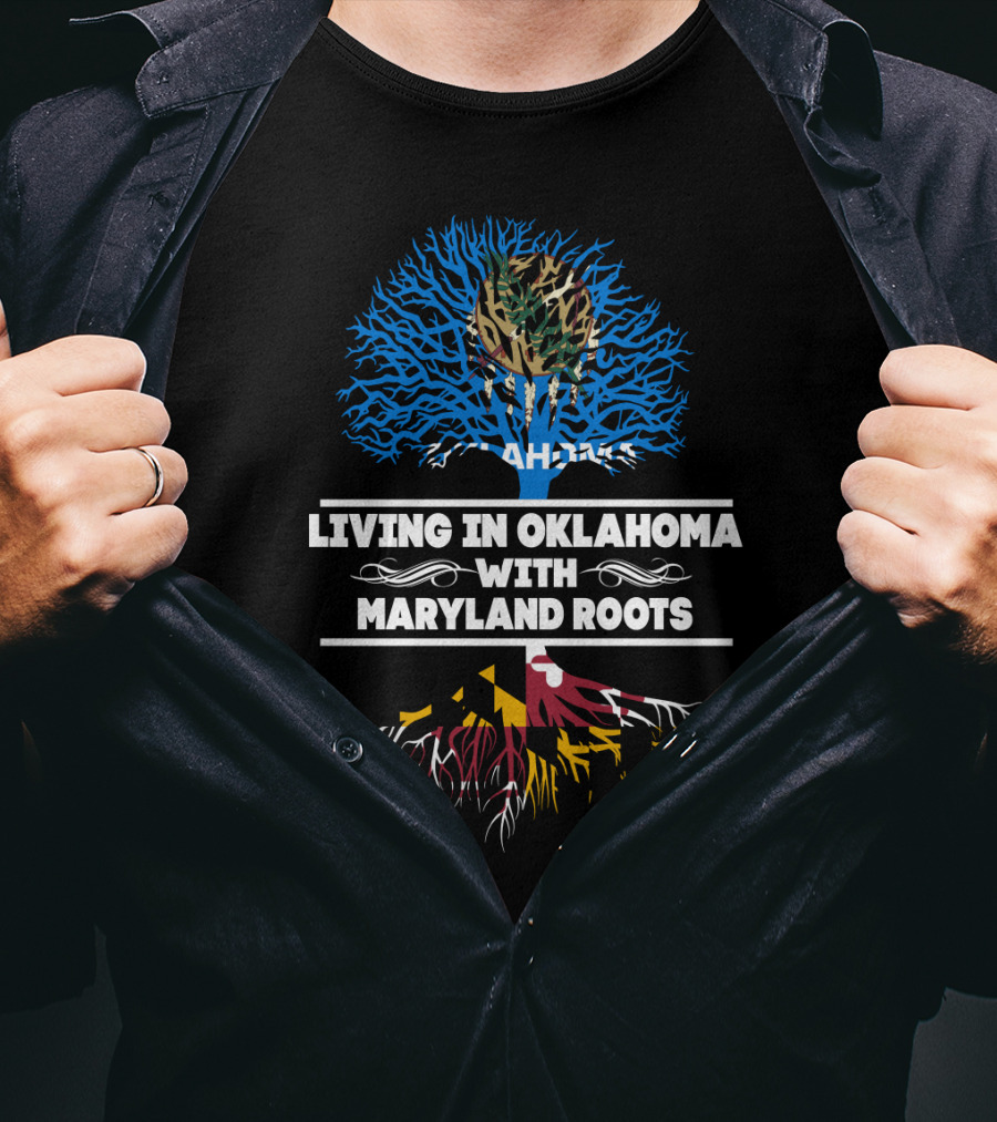 Living In Oklahoma With Deep Maryland Roots Featuring State Flags As Tree Symbolism T-Shirt