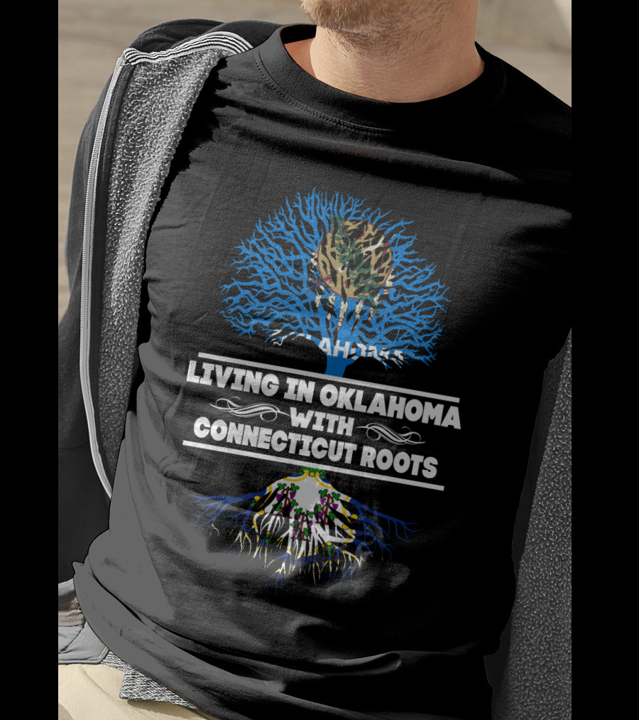 Living In Oklahoma With CONNECTICUT Roots Tree Design Featuring State Flag Elements T-Shirt