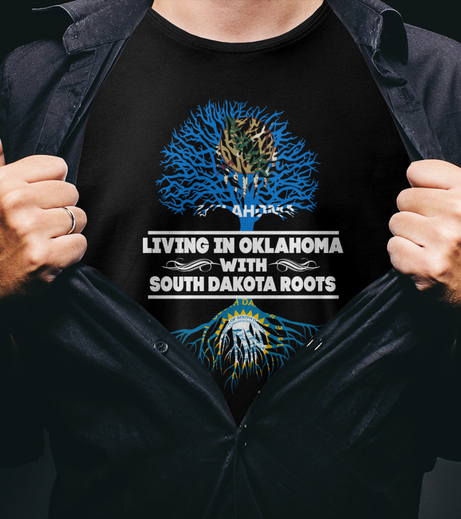 Living In Oklahoma Proudly Embracing South Dakota Roots With State Seals And Tree T-Shirt