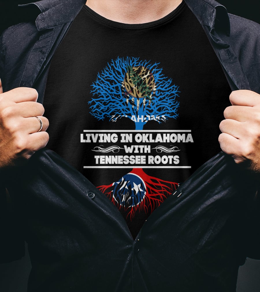 Living In Oklahoma Embracing Tennessee Heritage With State Flag Tree Symbolism T-Shirt