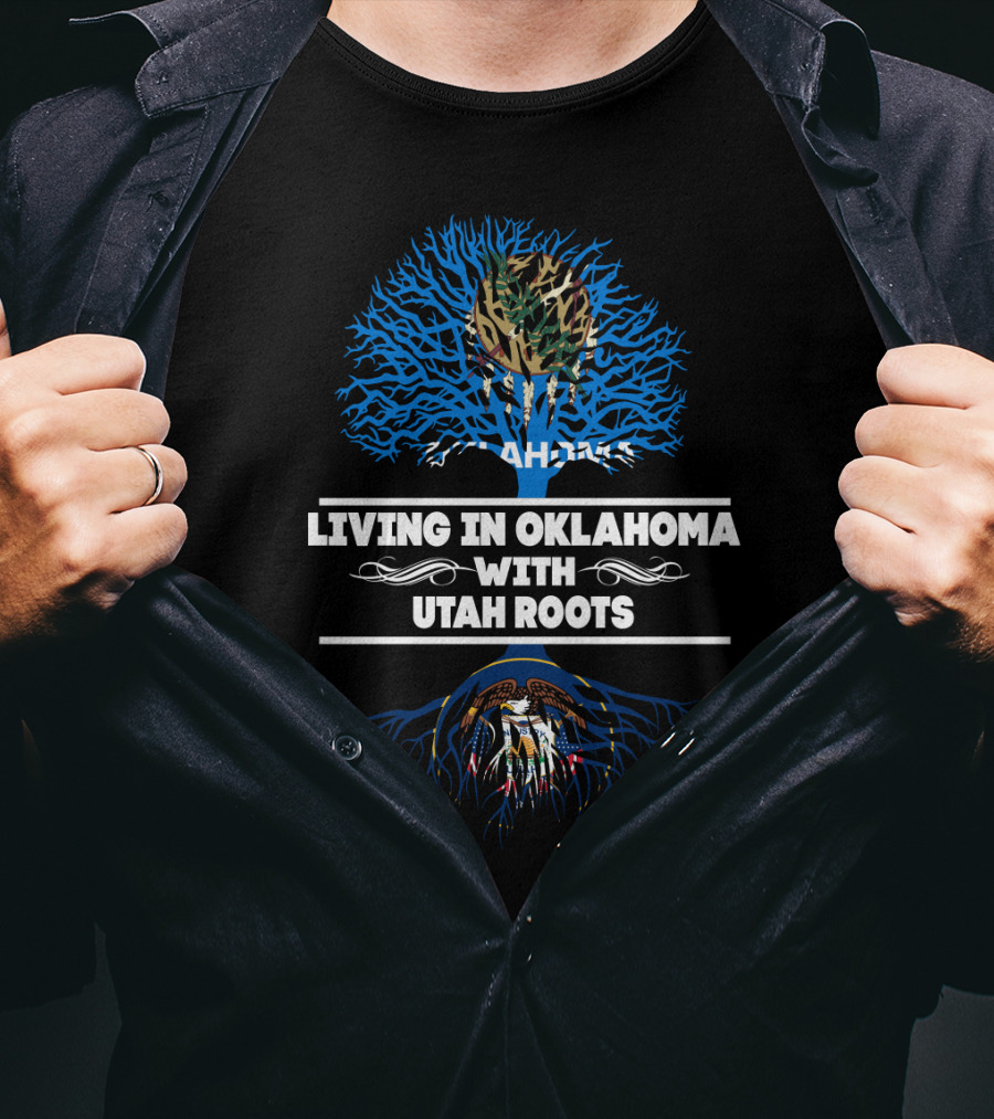 Oklahoma Living With Proud Utah Roots And Emblem Tree T-Shirt