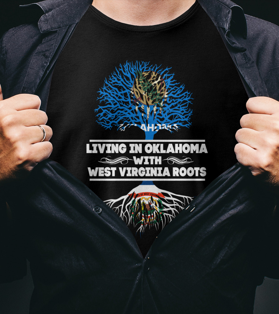 Living In Oklahoma Embracing West Virginia Heritage With Tree Symbol Featuring State Flags T-Shirt