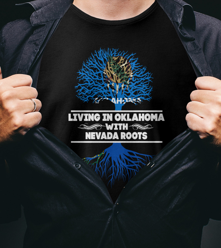 Living In Oklahoma With Nevada Roots And Oklahoma Flag Tree T-Shirt